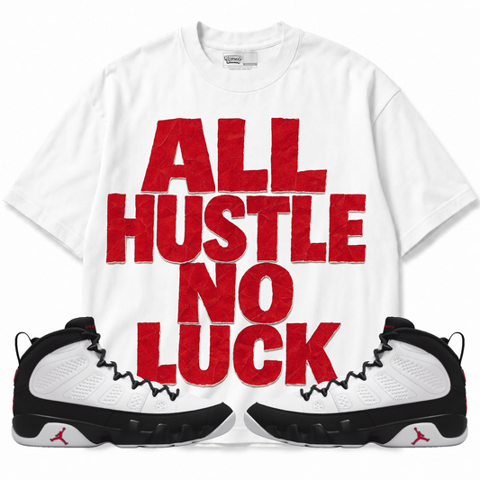 All Hustle No Luck (Air Jordan 9 OG Space Jam) T-Shirt with matching sneakers