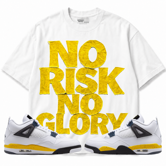 No Risk No Glory (Air Jordan 4 Tour Yellow) T-Shirt with matching sneakers