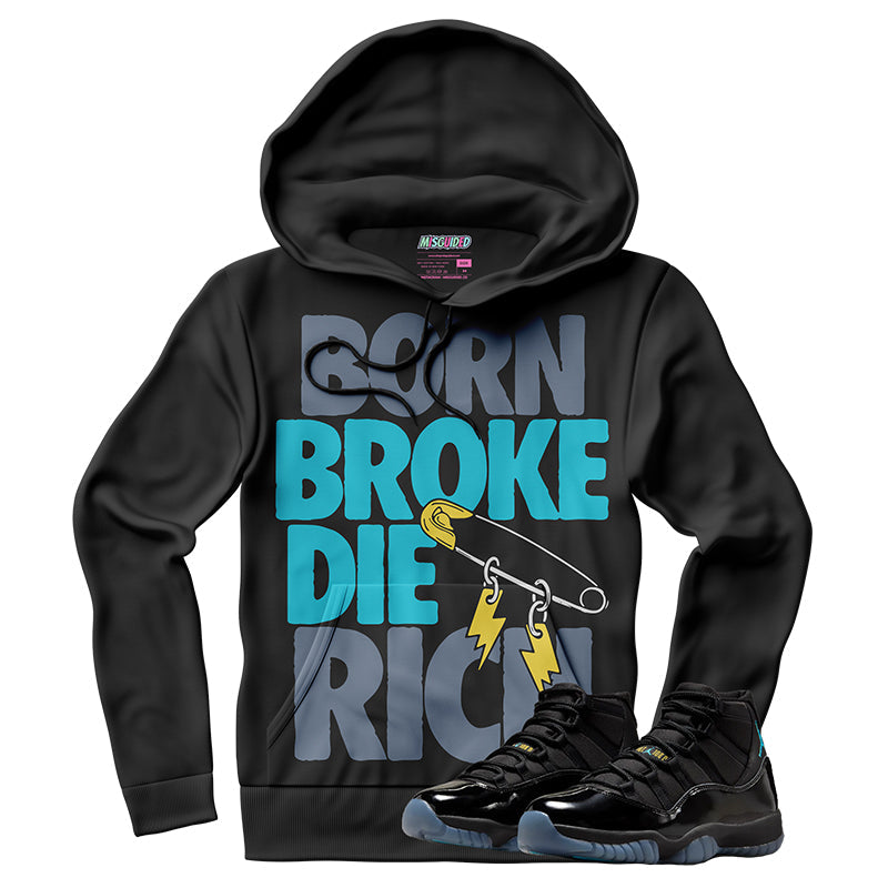 Born Broke Die Rich (Air Jordan 11 Gamma Blue) Hoodie