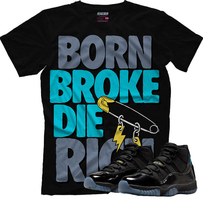 Born Broke Die Rich (Air Jordan 11 Gamma Blue) T-Shirt
