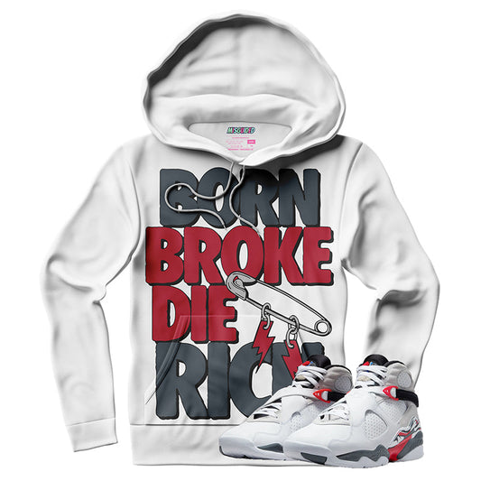 Born Broke Die Rich (Air Jordan 8 Bugs Bunny) Hoodie