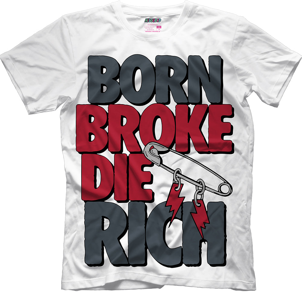 Born Broke Die Rich (Air Jordan 8 Bugs Bunny) T-Shirt