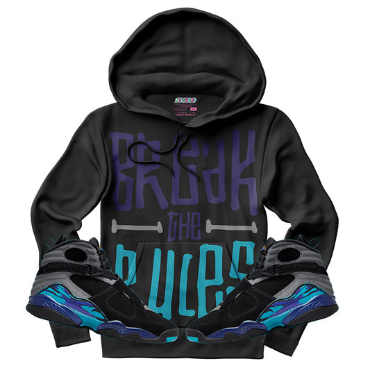 Break The Rules (Air Jordan 8 Aqua) Hoodie