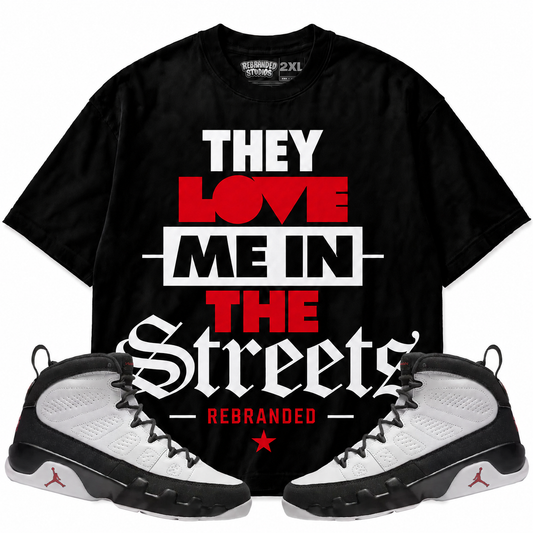 Rebranded Studios They Love Me In The Streets Air Jordan 9 OG Space Jam Graphic T-Shirt