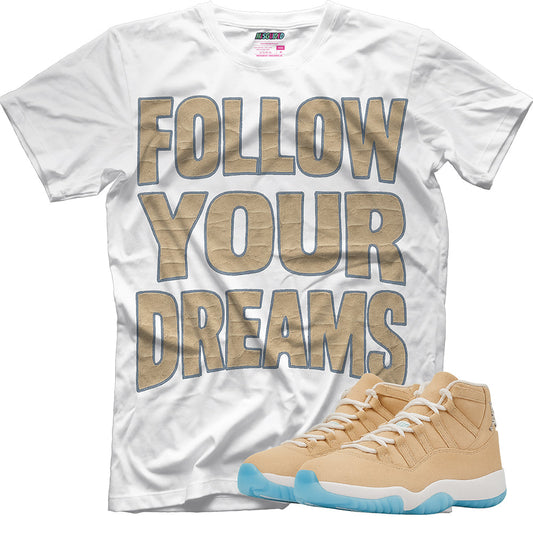 Follow Your Dreams (Air Jordan 11 H Town) T-Shirt
