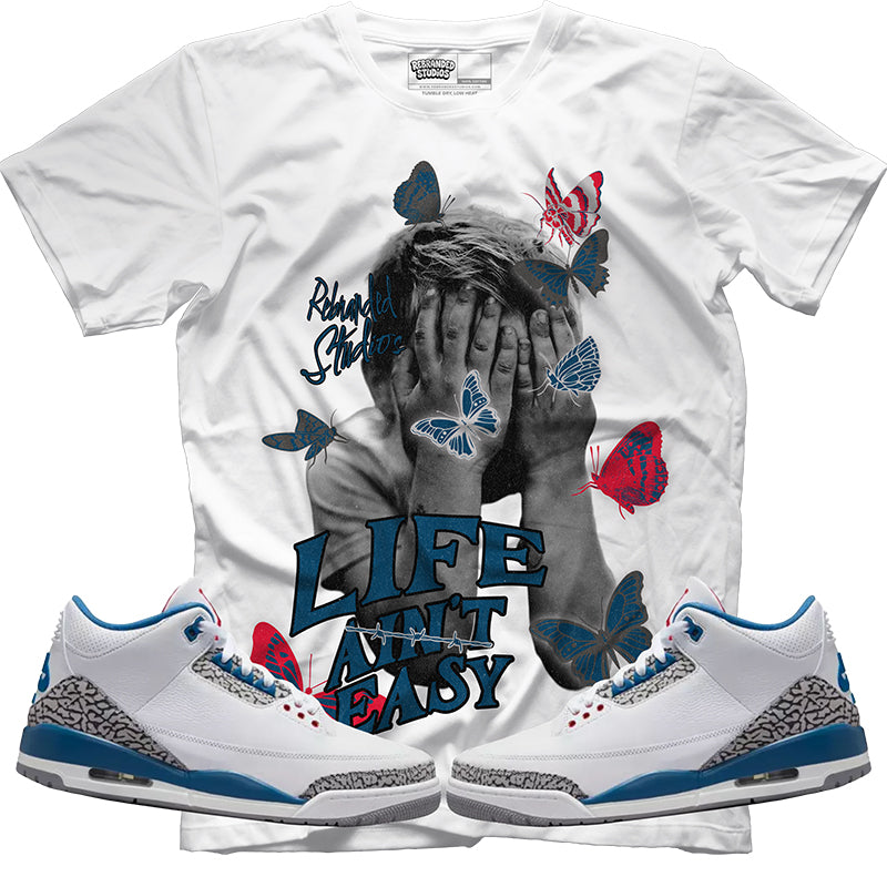 Life Ain't Easy (Air Jordan 3 True Blue) T-Shirt