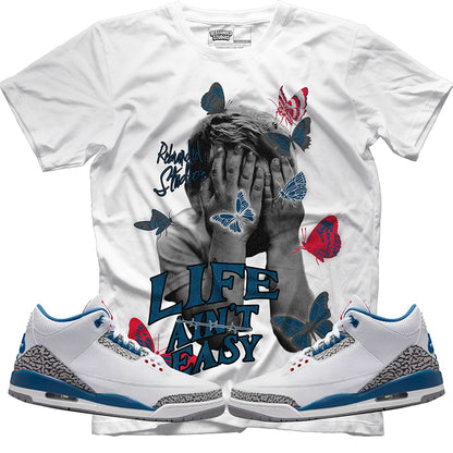 Life Ain't Easy (Air Jordan 3 True Blue) T-Shirt