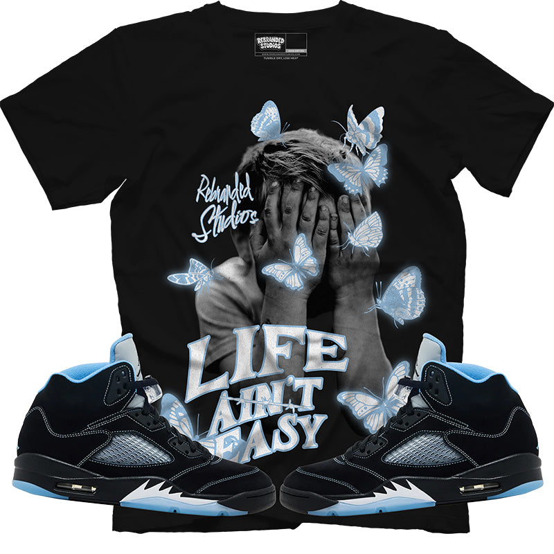 Life Ain't Easy (Air Jordan 5 Black Carolina UNC) T-Shirt