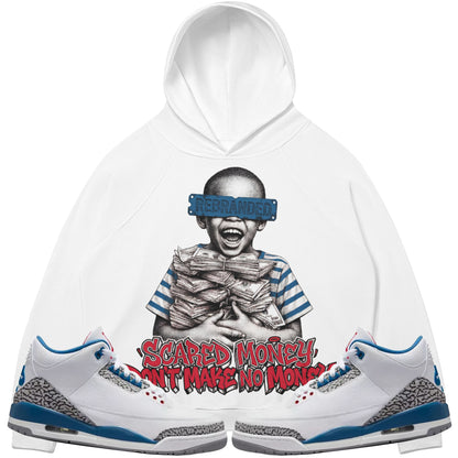 Scared Money Don't Make No Money (Air Jordan 3 True Blue) 380 GSM Brushed Fleece Hoodie