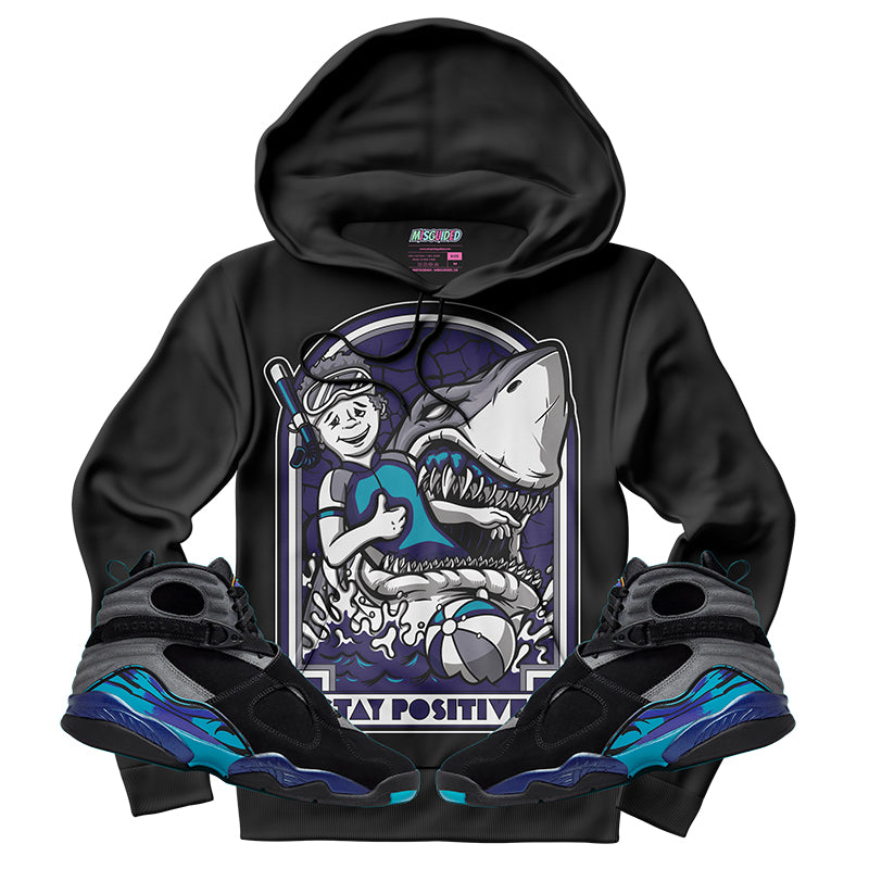 Stay Positive (Air Jordan 8 Aqua) Hoodie