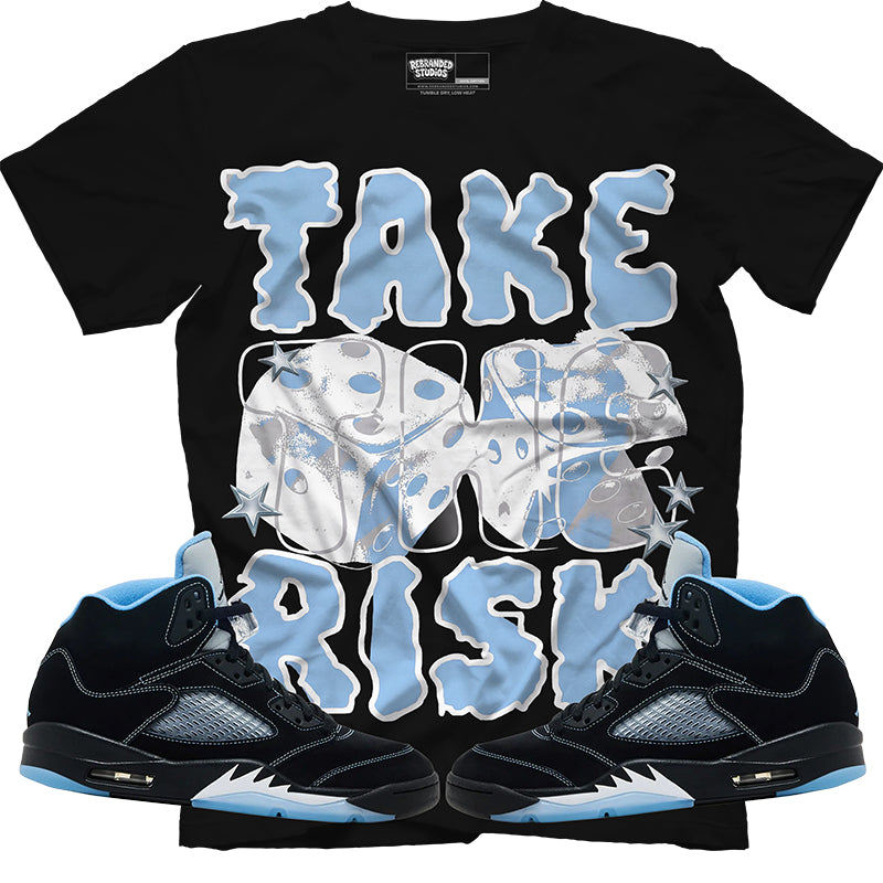 Take The Risk (Air Jordan 5 Black Carolina UNC) T-Shirt
