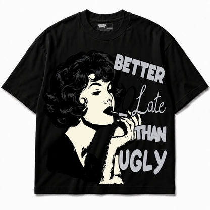 Rebranded Studios Better Late Than Ugly T-shirt - neutral print - front without sneakers