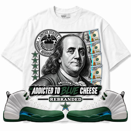 Rebranded Addicted To Blue Cheese Air Jordan 12 Bucks T-Shirt — front with matching sneakers