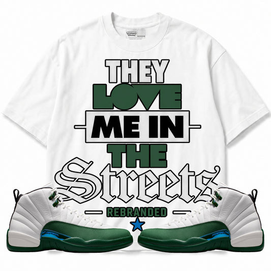 Rebranded Studios They Love Me In The Streets Air Jordan 12 Bucks T-shirt — main