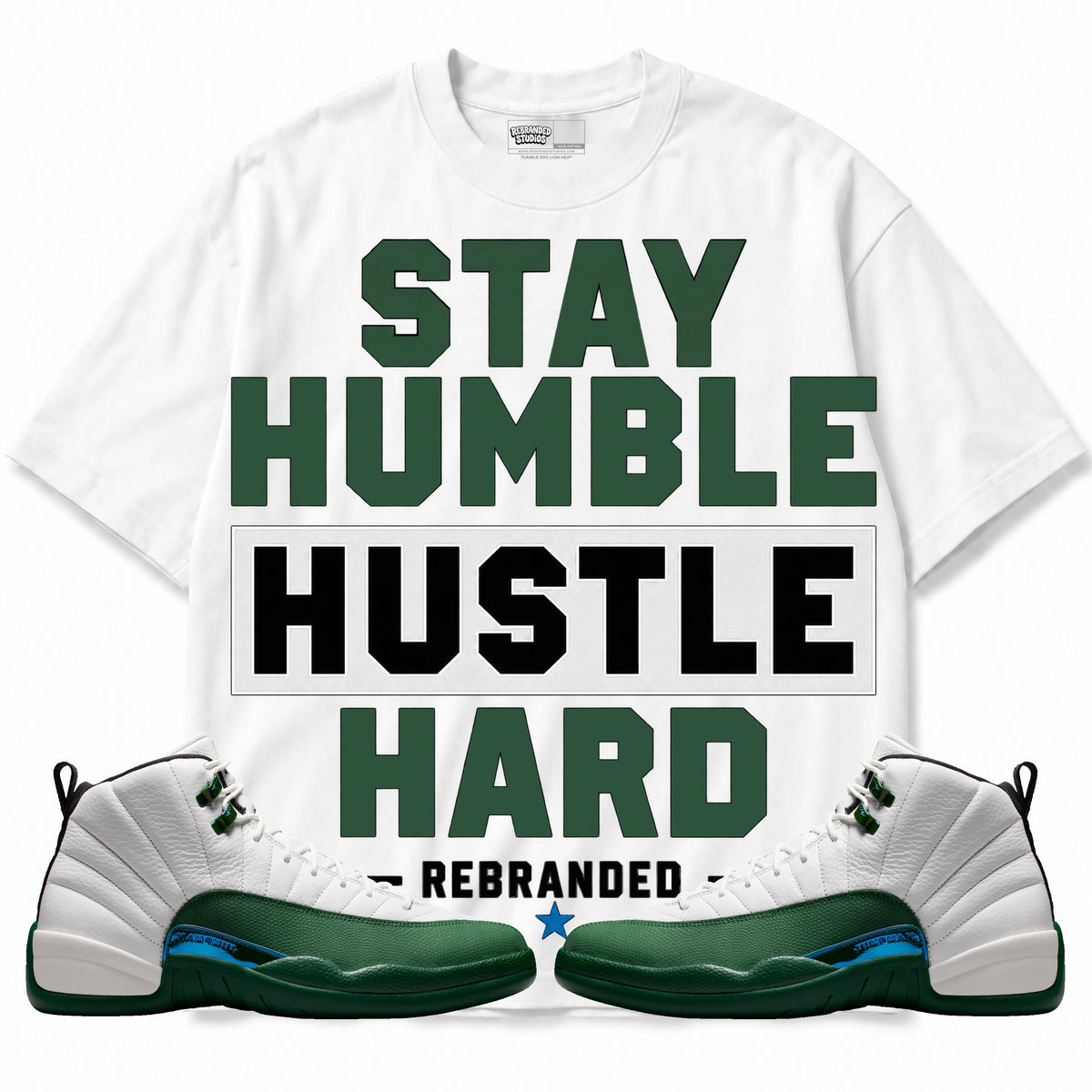 Rebranded Studios Stay Humble Hustle Hard Air Jordan 12 Bucks T-shirt — main