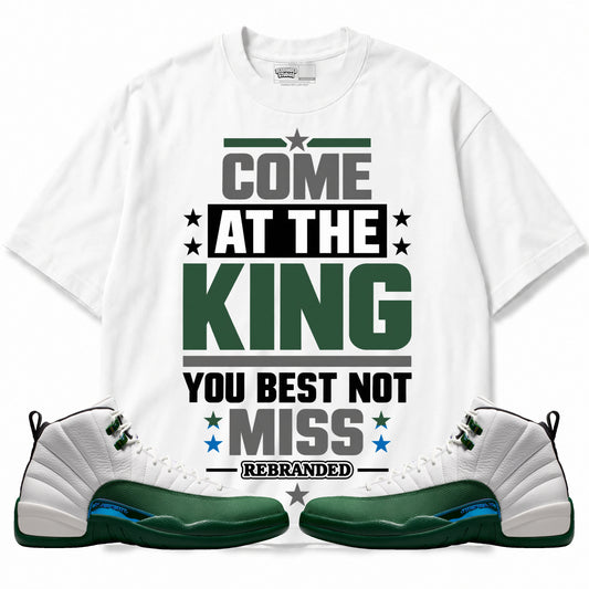 Rebranded Studios Come At The King You Best Not Miss Air Jordan 12 Bucks T-shirt — main