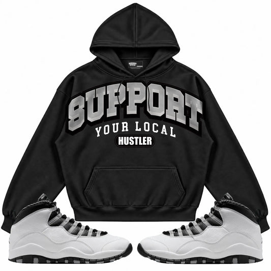 Rebranded Studios Support Your Local Hustler Air Jordan 10 Steel Black hoodie — front with sneakers