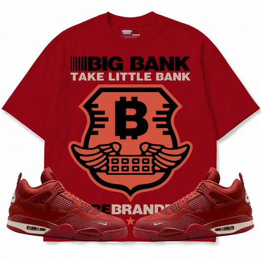 Rebranded Studios Big Bank Take Little Bank Air Jordan 4 Brick By Brick red shirt — front with sneakers
