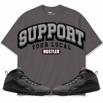 Rebranded Studios Support Your Local Hustler Air Jordan 10 Shadow Medium charcoal gray shirt — front with sneakers