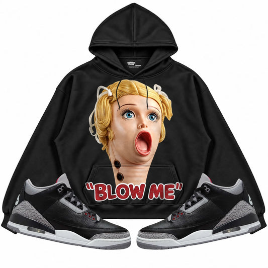 Rebranded Studios Blow Me Air Jordan 3 Black Cement Black hoodie — front with sneakers