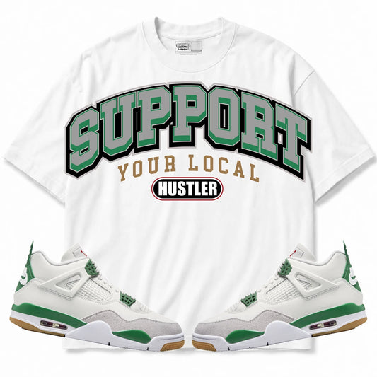 Rebranded Studios Support Your Local Hustler AIR JORDAN 4 PINE GREEN X NIKE SB White shirt — front with sneakers