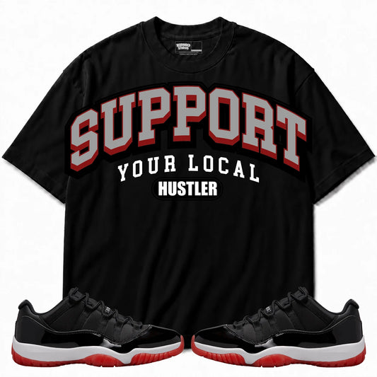 Rebranded Studios Support Your Local Hustler Air Jordan 11 Low Bred Black shirt — front with sneakers