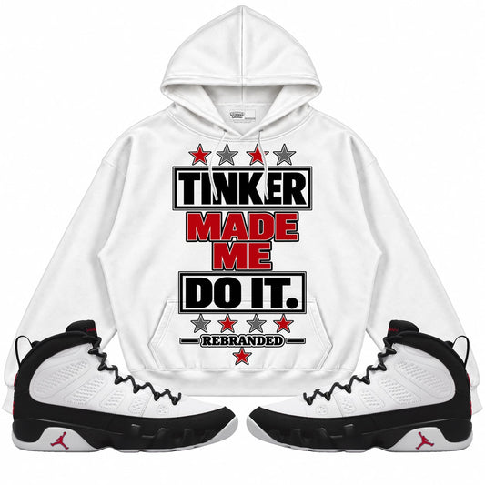 Rebranded Studios Tinker Made Me Do It Air Jordan 9 OG Space Jam Collection white hoodie — front with sneakers