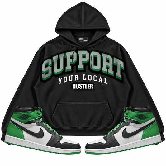 Rebranded Studios Support Your Local Hustler Air Jordan 1 Lucky Green Black hoodie — front with sneakers
