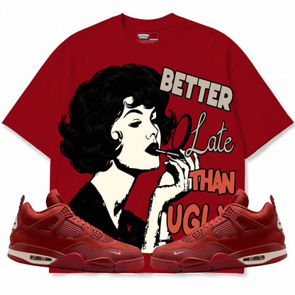 Rebranded Studios Better Late Than Ugly Air Jordan 4 Brick By Brick red shirt — front with sneakers