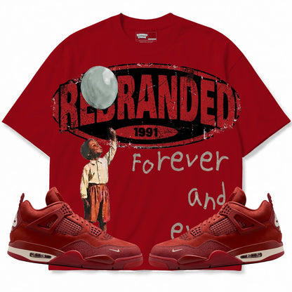 Rebranded Studios Forever And Ever Air Jordan 4 Brick By Brick red shirt — front with sneakers