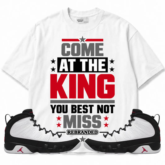 Rebranded Studios Come At The King You Best Not Miss Air Jordan 9 OG Space Jam Collection white shirt — front with sneakers