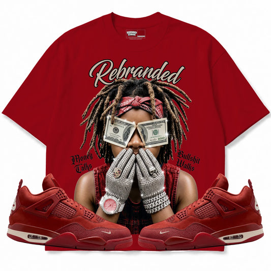Rebranded Studios Money Talks Bullshit Walks Air Jordan 4 Brick By Brick red shirt — front with sneakers