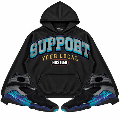 Rebranded Studios Support Your Local Hustler Air Jordan 8 Aqua Black hoodie — front with sneakers