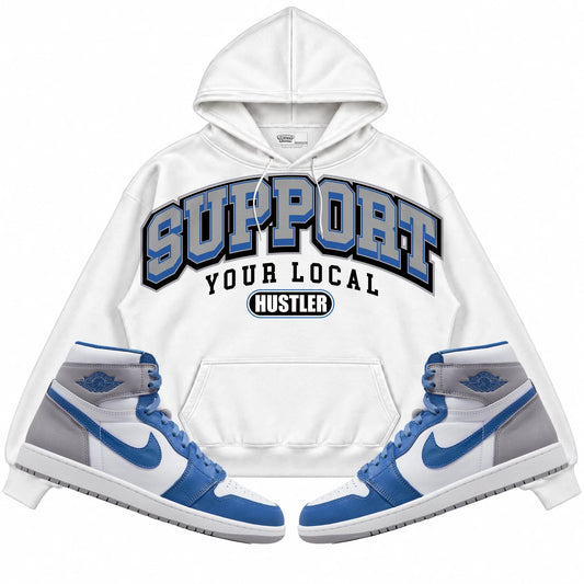 Rebranded Studios Support Your Local Hustler Air Jordan Retro 1 True Blue Collection White hoodie — front with sneakers