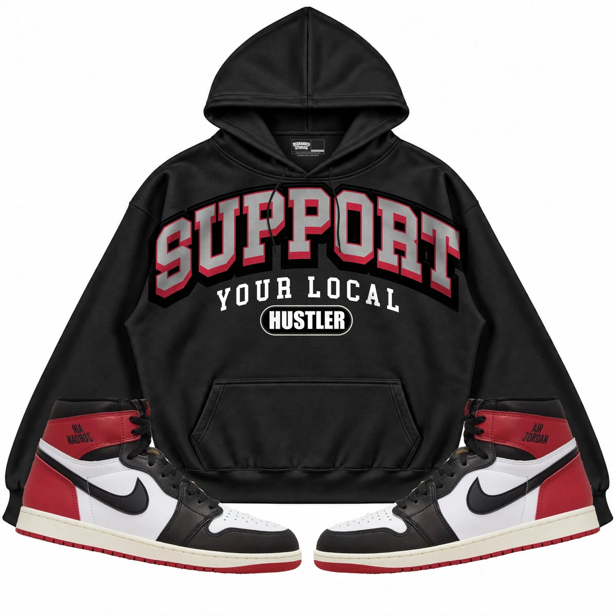 Rebranded Studios Support Your Local Hustler Air Jordan 1 High OG Black Toe Reimagined Black hoodie — front with sneakers