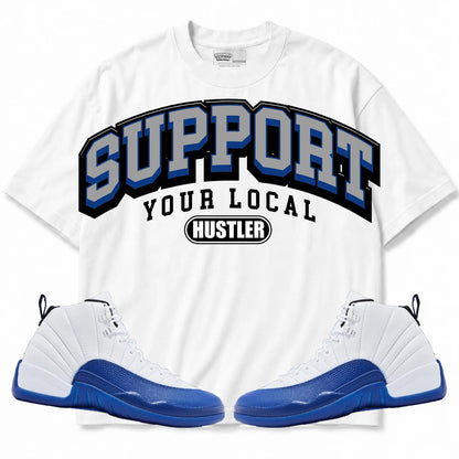 Rebranded Studios Support Your Local Hustler Air Jordan 12 Blueberry Collection White shirt — front with sneakers