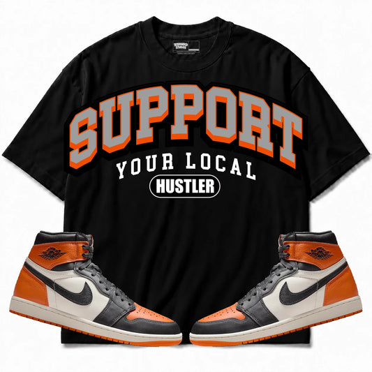 Rebranded Studios Support Your Local Hustler Air Jordan 1 Shattered Backboard Black shirt — front with sneakers