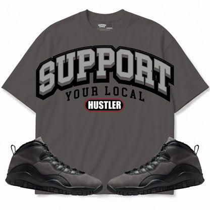Rebranded Studios Support Your Local Hustler Air Jordan 10 Shadow Charcoal Gray shirt — front with sneakers