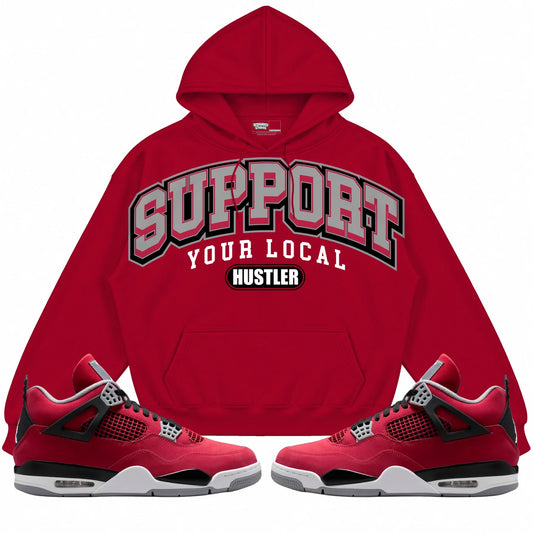 Rebranded Studios Support Your Local Hustler Air Jordan 4 Toro Bravo red hoodie — front with sneakers