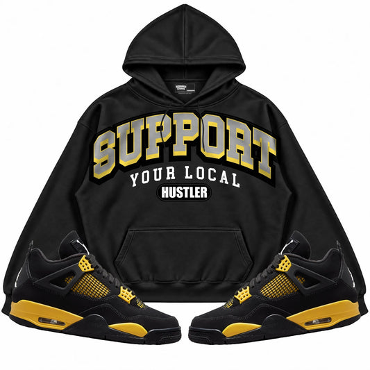 Rebranded Studios Support Your Local Hustler Air Jordan 4 Thunder Black hoodie — front with sneakers