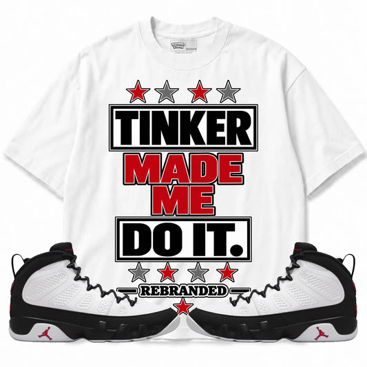 Rebranded Studios Tinker Made Me Do It Air Jordan 9 OG Space Jam Collection white shirt — front with sneakers
