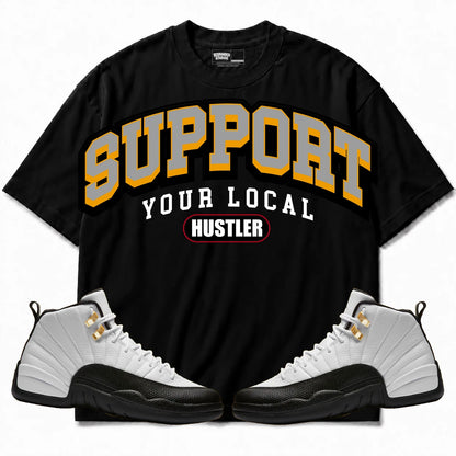 Rebranded Studios Support Your Local Hustler Air Jordan 12 Taxi Black shirt — front with sneakers