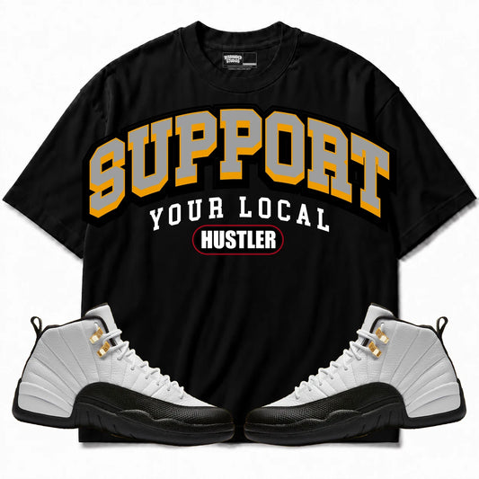 Rebranded Studios Support Your Local Hustler Air Jordan 12 Taxi Black shirt — front with sneakers