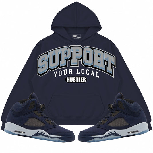 Rebranded Studios Support Your Local Hustler Air Jordan 5 Midnight Navy Navy hoodie — front with sneakers