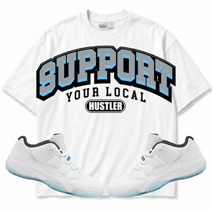 Rebranded Studios Support Your Local Hustler Air Jordan 11 Legend Blue Collection White shirt — front with sneakers