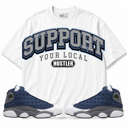 Rebranded Studios Support Your Local Hustler Air Jordan 13 Flint White shirt — front with sneakers