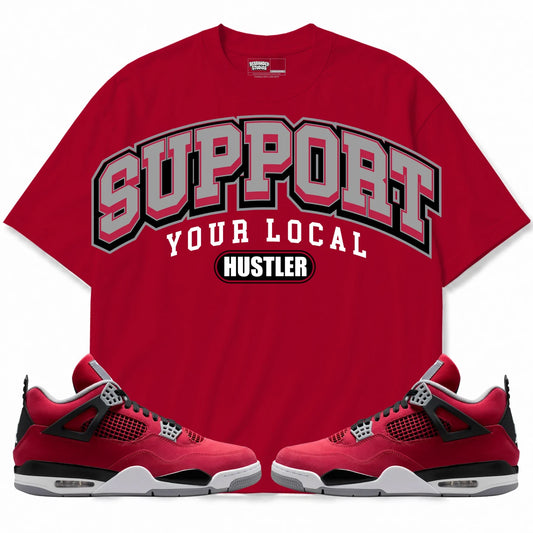 Rebranded Studios Support Your Local Hustler Air Jordan 4 Toro Bravo Deep Red shirt — front with sneakers