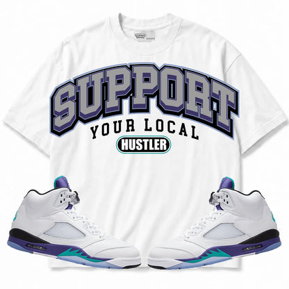 Rebranded Studios Support Your Local Hustler Air Jordan 5 Grape White shirt — front with sneakers