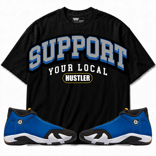 Rebranded Studios Support Your Local Hustler Air Jordan 14 Laney Black shirt — front with sneakers