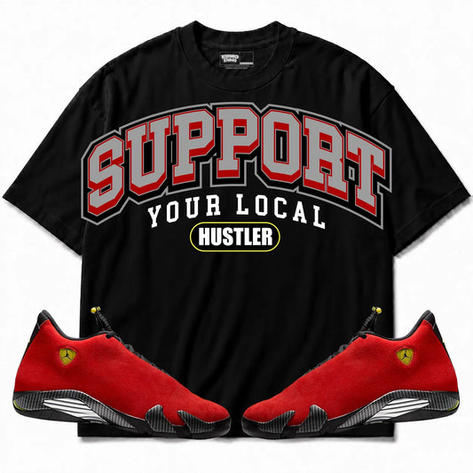 Rebranded Studios Support Your Local Hustler Air Jordan 14 Ferrari Black shirt — front with sneakers